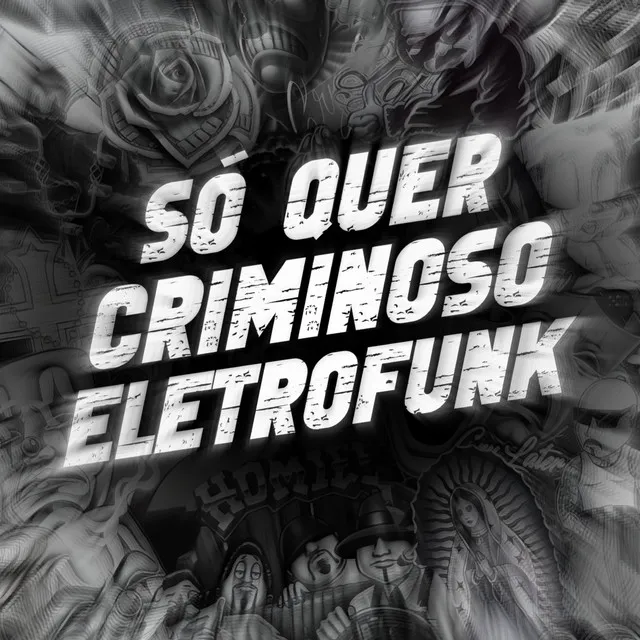 Só Quer Criminoso (Eletrofunk)