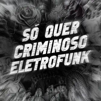 Só Quer Criminoso (Eletrofunk) by DJ CILAD4