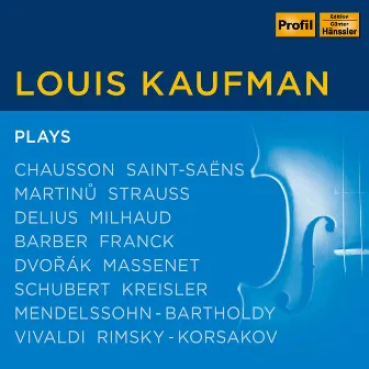 Chausson, Vivaldi & Others: Works with Violin by Louis Kaufman