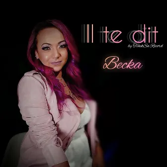 Il te dit by Becka