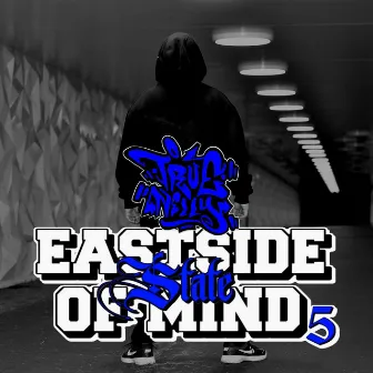 Eastside State of Mind 5 by True Nelly