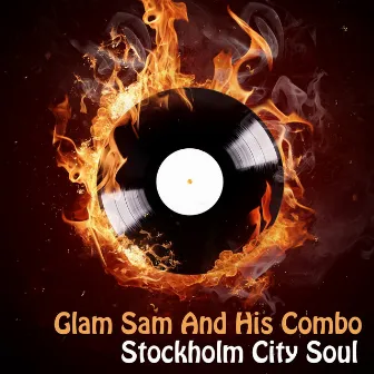 Stockholm City Soul by Glam Sam And His Combo