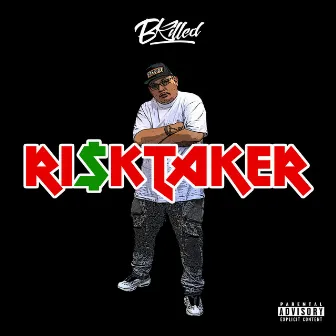 Ri$ktaker by Bkilled