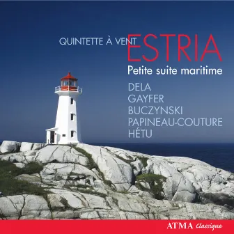 Petite suite maritime : Dela / Gayfer / Buczynski / Papineau-Couture / Hétu by Quintette à vent Estria