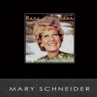 The Magic Of Yodelling by Mary Schneider