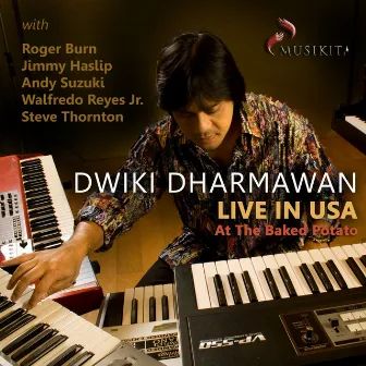 Dwiki Dharmawan: Live in USA (feat. Roger Burn, Jimmy Haslip, Andy Suzuki, Walfredo Reyes Jr., Steve Thornton) [Live at Baked Potato, North Hollywood California] by Dwiki Dharmawan