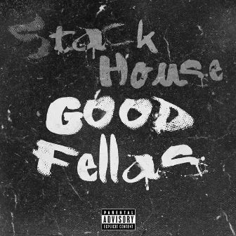 Good Fellas by Stackhouse