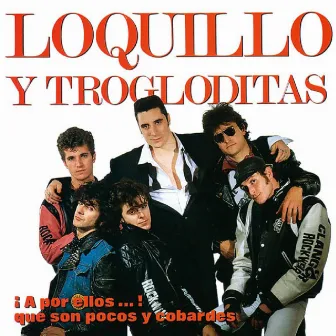 A Por Ellos... Que Son Pocos Y Cobardes (Live) by Loquillo Y Los Trogloditas