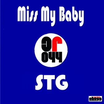 Miss My Baby by STG