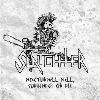 Nocturnal Hell, Surrender or Die by Slaughter