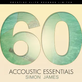 60 Accoustic Essentials by Simon James