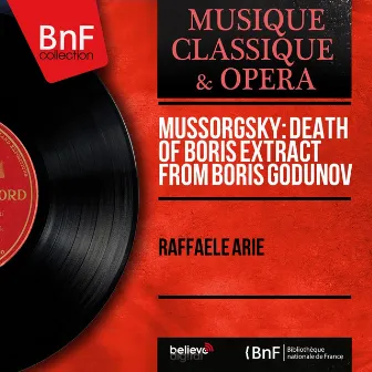 Mussorgsky: Death of Boris Extract from Boris Godunov (Mono Version) by Raffaele Arie