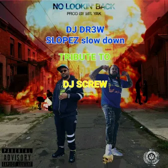 No Lookin Back (Slowpez Slow down) by Grip Da Bodyrocka