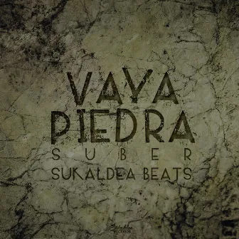 Vaya Piedra by Suber