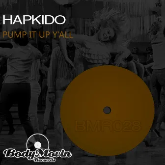 Pump It Up Y'all by Hapkido