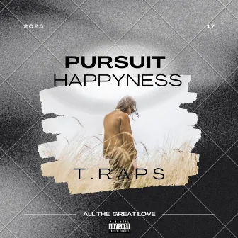 Pursuit Of Happynes by T.Raps