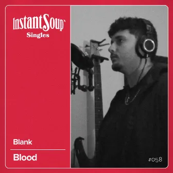 Blood by Instant Soup