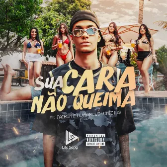 Sua Cara Não Queima by DJ Marcus Vinicius