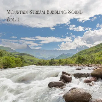 Mountain Stream Bubbling Sound Vol. 1 by Sleep Music Bliss