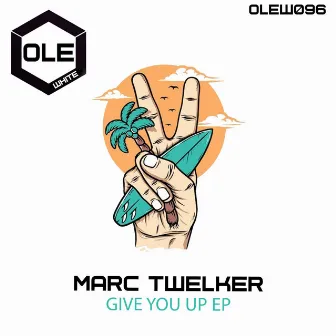 Give You Up EP by Marc Twelker