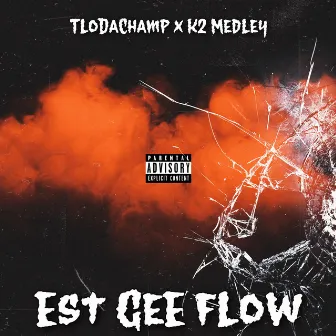 EST Gee Flow by K2 Medley