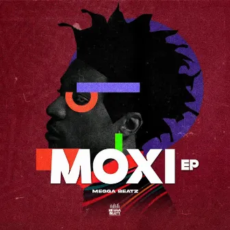 Moxi - EP by Megga Beatz