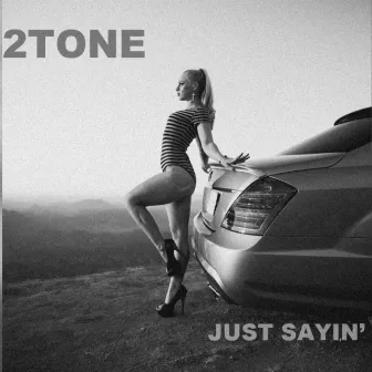 Just Saying by 2tone