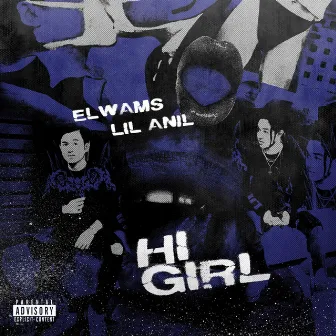 Hi Girl by Lil Anil