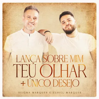 Lança Sobre Mim Teu Olhar / Único Desejo by Eliseu Marques