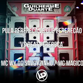 Pula Perereca Vs Que Pererecão Vs Beat Perereca by Mc magico