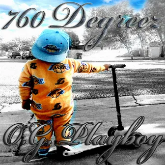 760 Degreez by O.G. Playboy