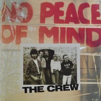 No Peace of Mind by The Crew