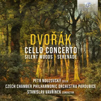 Dvořák: Cello Concerto, Silent Woods, Serenade by Stanislav Vavřínek