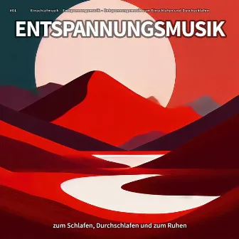 #01 Entspannungsmusik zum Schlafen, Durchschlafen und zum Ruhen by Entspannungsmusik zum Einschlafen und Durchschlafen