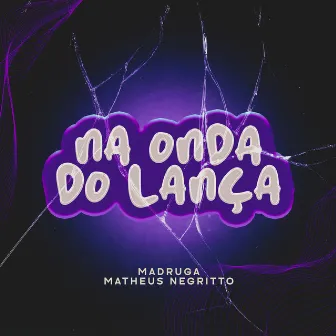 Mega Funk - Na Onda do Lança by Dj Madruga SC