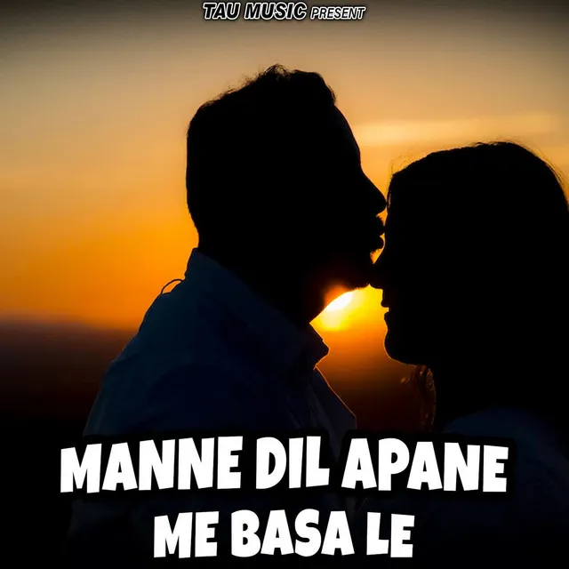 Manne Dil Apane Me Basa Le