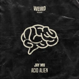 Acid Alien by Jay Mv