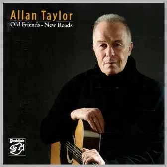 Old Friends - New Roads by Allan Taylor