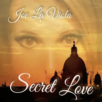 Secret Love by Joe La Viola