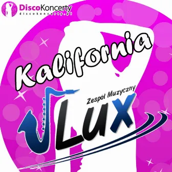 Kalifornia (Radio Edit) by Lux