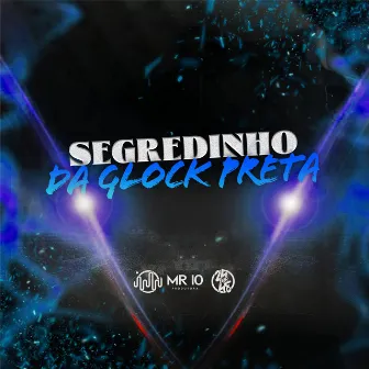 Segredinho Da Glock Preta by MC ALEFF