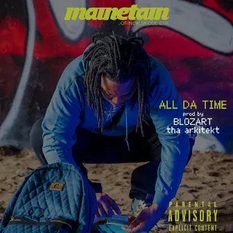 All Da Time by Mainetain of New Skool Enk