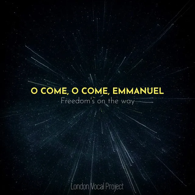 O Come, O Come, Emmanuel (Freedom's on the way)