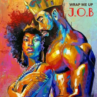 Wrap Me Up by J.O.B