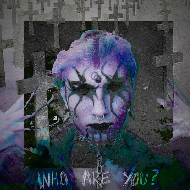 Who Are You?