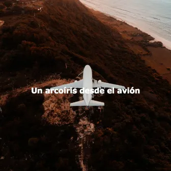 Un arcoíris desde el avión by Jazz Trio