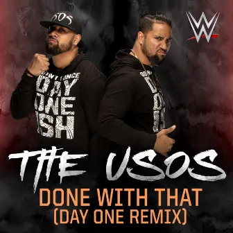 WWE: Done With That (Day One Remix) [The Usos] by CFO$