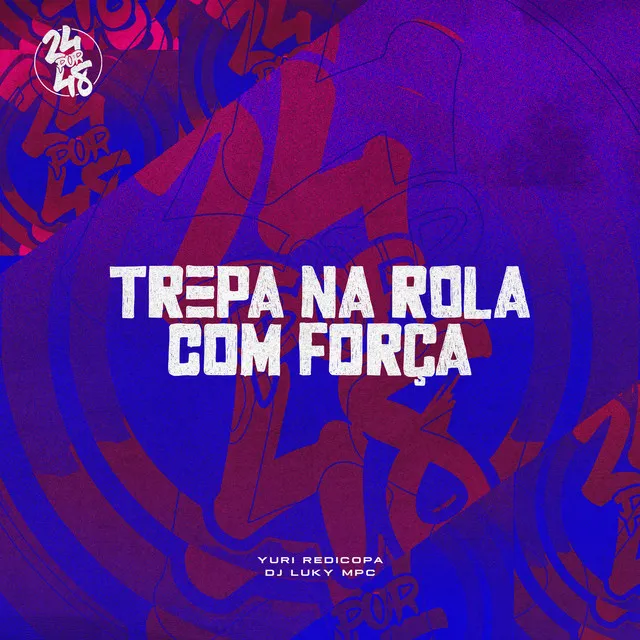 Trepa na Rola Com Força