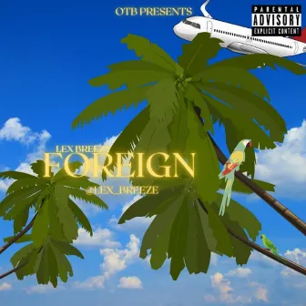 Foreign by Lex Breezy