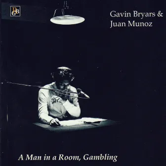 Bryars: A Man in a Room, Gambling by Balanescu Quartet